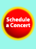 Schedule a Concert